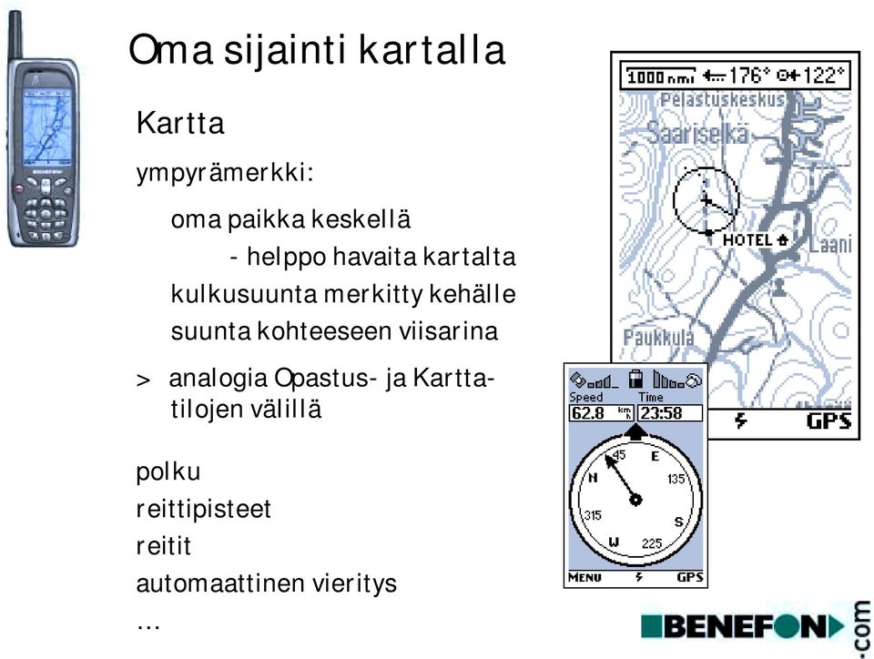 kehälle suunta kohteeseen viisarina > analogia Opastus- ja