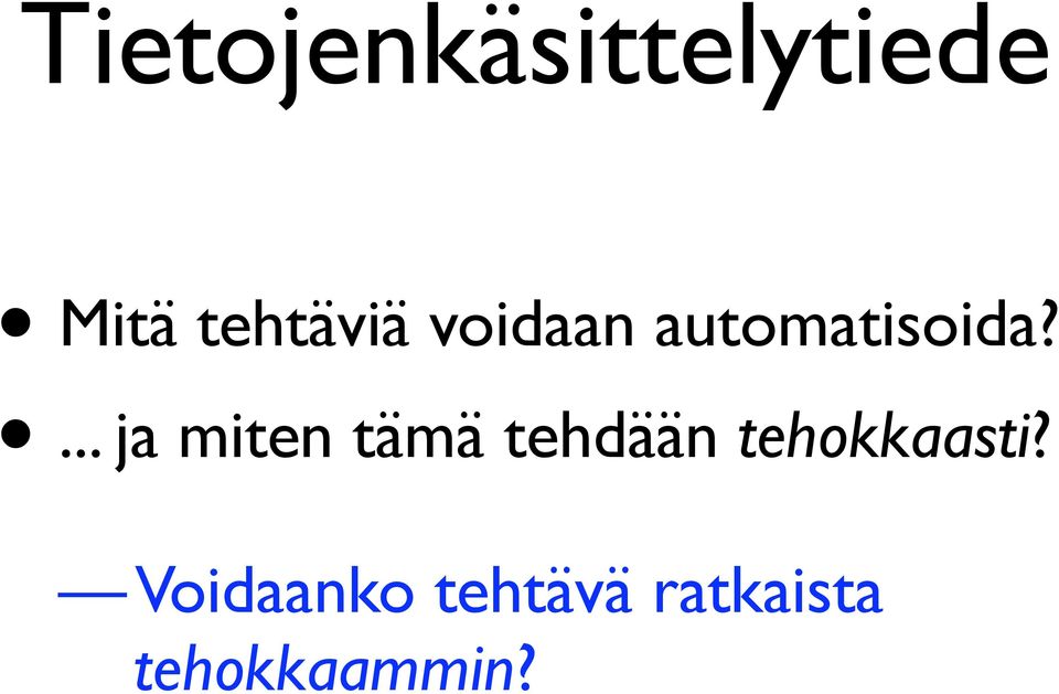 ... ja miten tämä tehdään tehokkaasti?