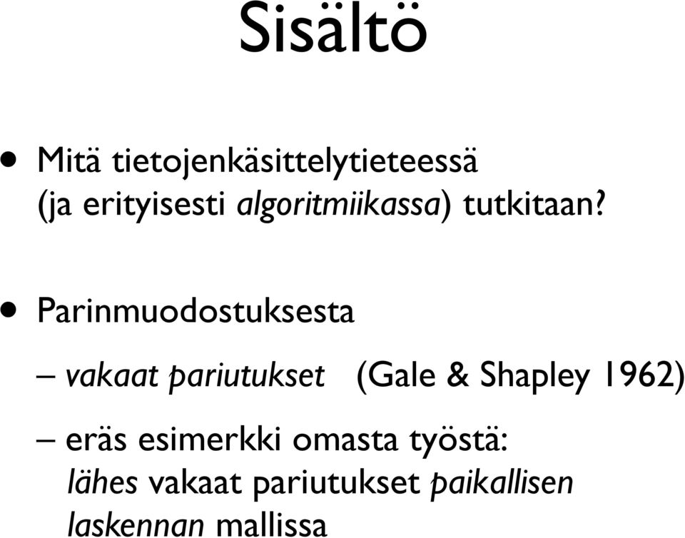 Parinmuodostuksesta vakaat pariutukset (Gale & Shapley