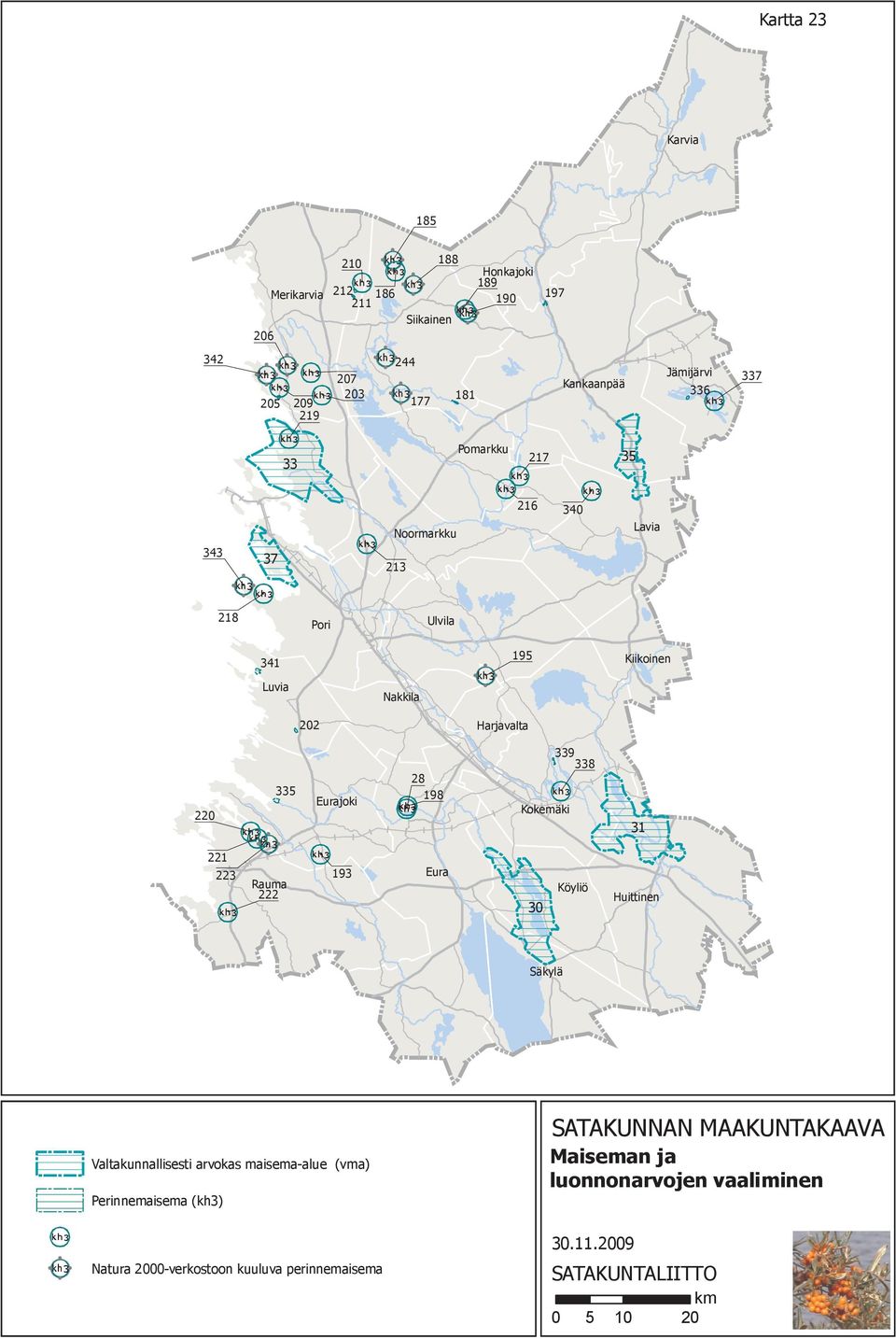 198 339 338 Kokemäki 31 221 223 Rauma 222 193 Eura 30 Köyliö Huittinen Säkylä Valtakunnallisesti arvokas maisema-alue (vma) Perinnemaisema (kh3)