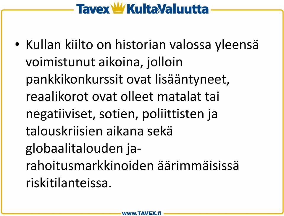 matalat tai negatiiviset, sotien, poliittisten ja talouskriisien