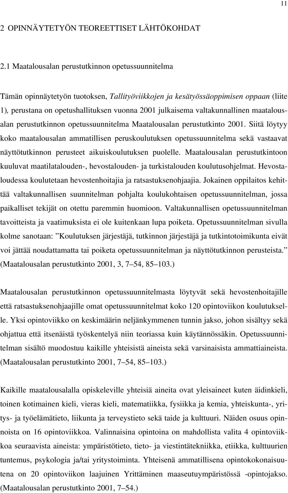 valtakunnallinen maatalousalan perustutkinnon opetussuunnitelma Maatalousalan perustutkinto 2001.
