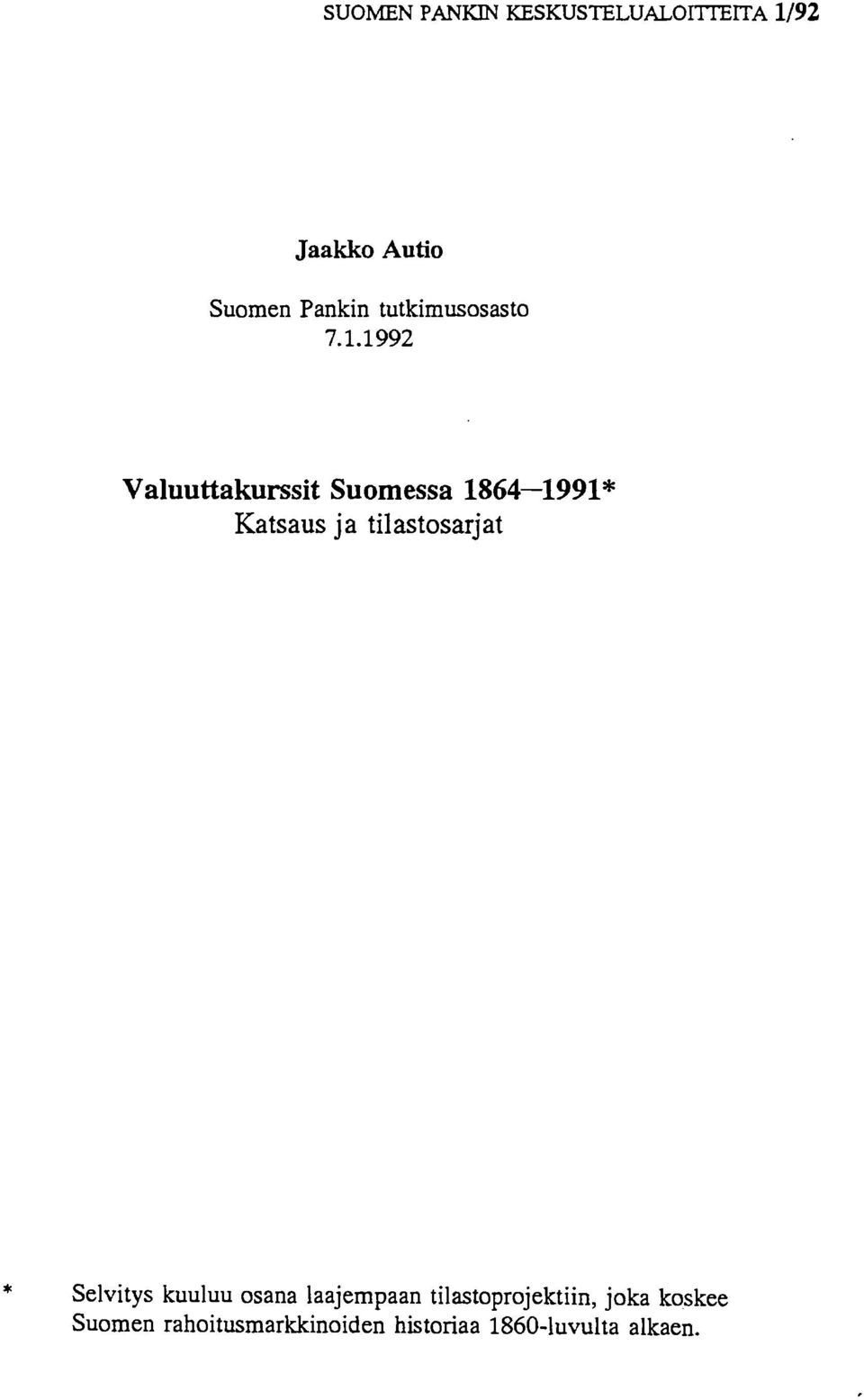 1992 Valuuttakurssit Suomessa 1864-1991* Katsaus ja tilastosarjat *
