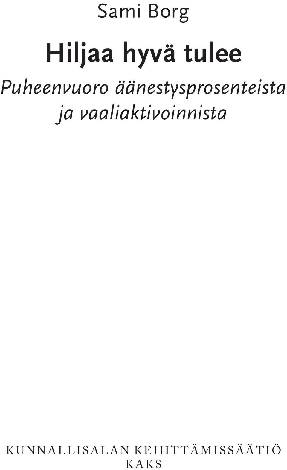 vaaliaktivoinnista K U N N A L L I S