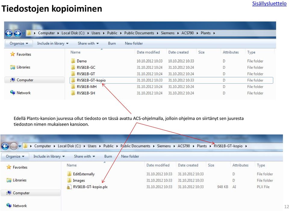 ACS-ohjelmalla, jolloin ohjelma on siirtänyt