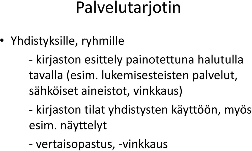 lukemisesteisten palvelut, sähköiset aineistot, vinkkaus) -