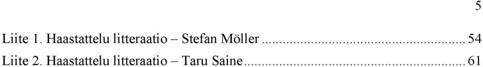 Stefan Möller... 54 Liite 2.
