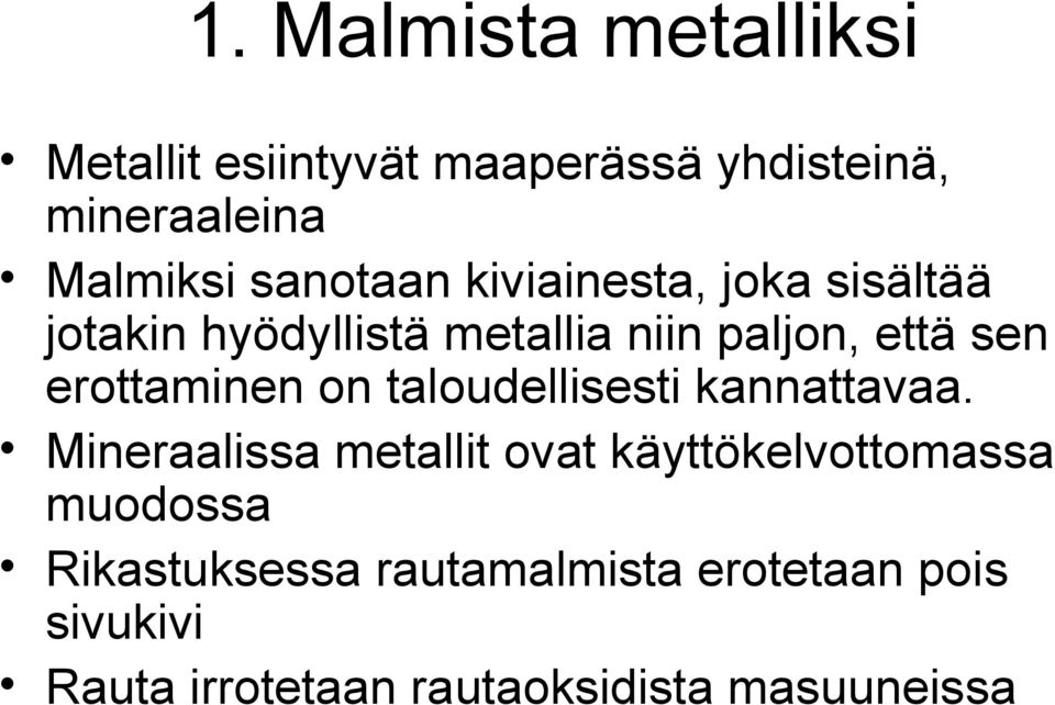 erottaminen on taloudellisesti kannattavaa.