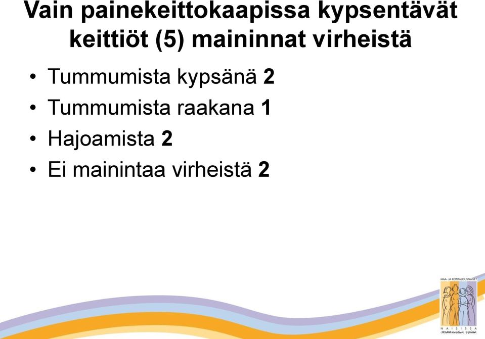 Tummumista kypsänä 2 Tummumista