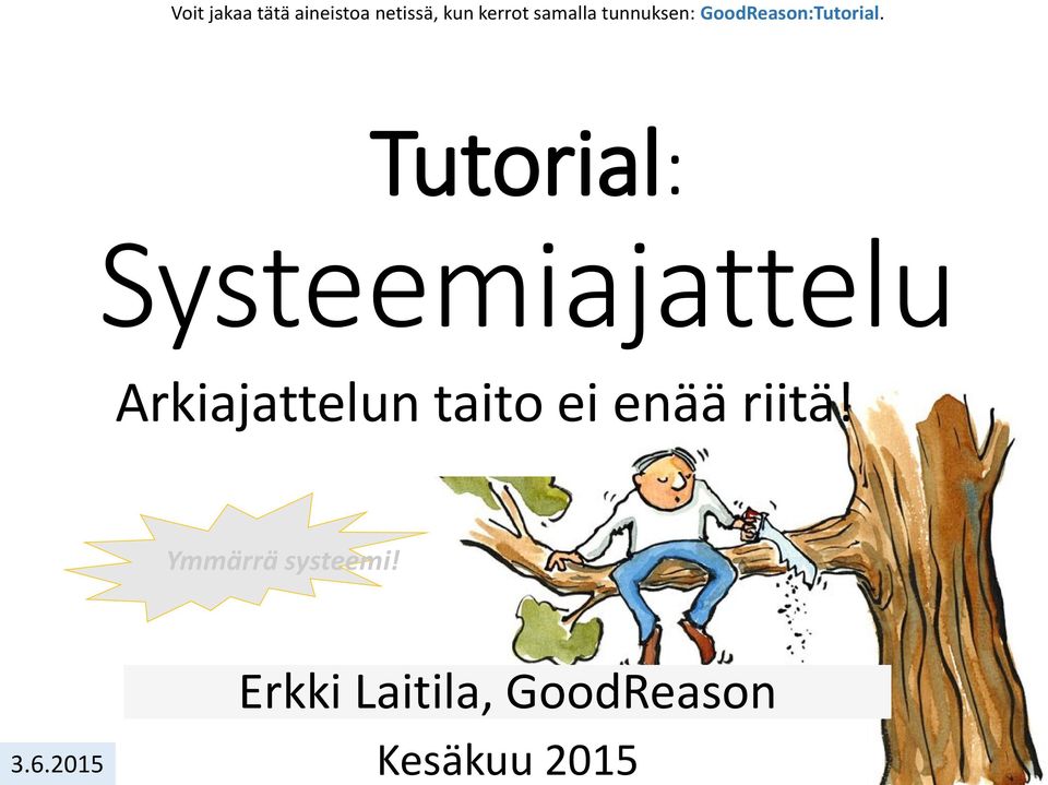 Tutorial: Systeemiajattelu Arkiajattelun taito ei