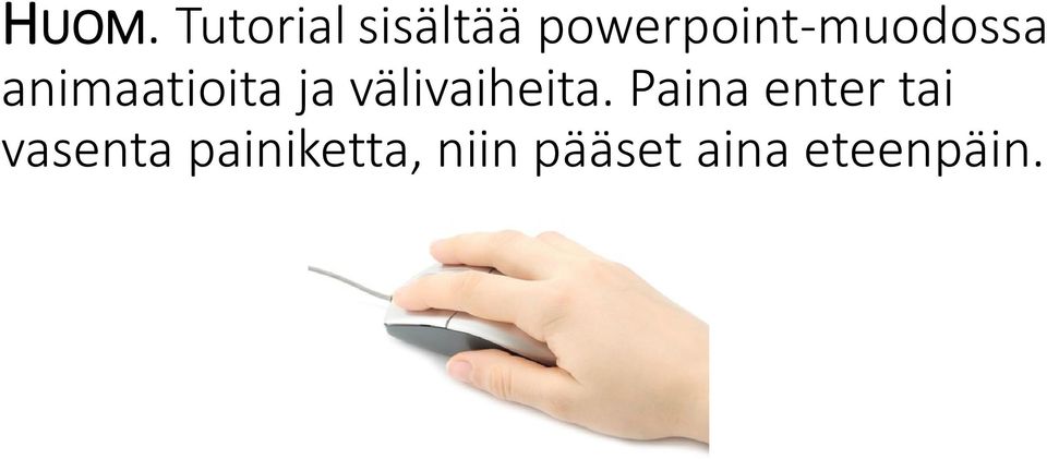 ja välivaiheita.