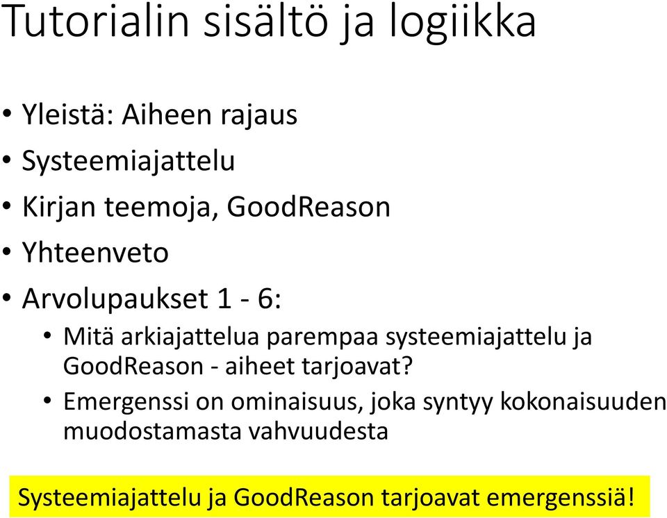 systeemiajattelu ja GoodReason - aiheet tarjoavat?