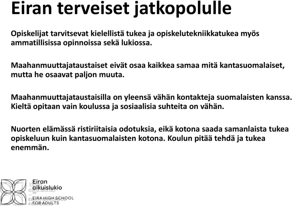 Maahanmuuttajataustaisilla on yleensä vähän kontakteja suomalaisten kanssa.