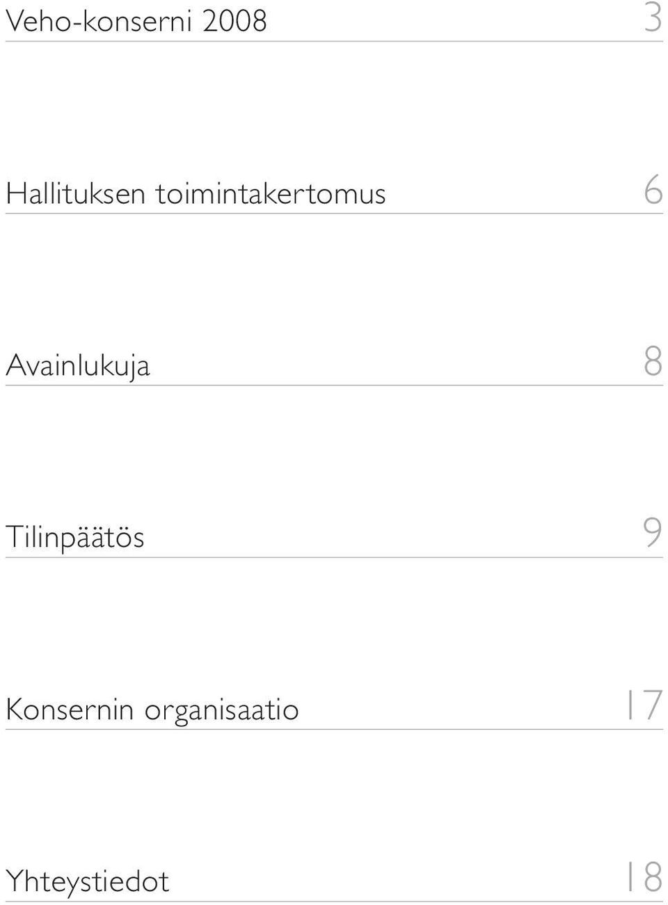 Avainlukuja 8 Tilinpäätös 9