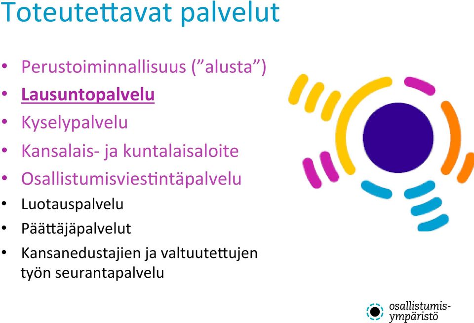 kuntalaisaloite Osallistumisvies>ntäpalvelu