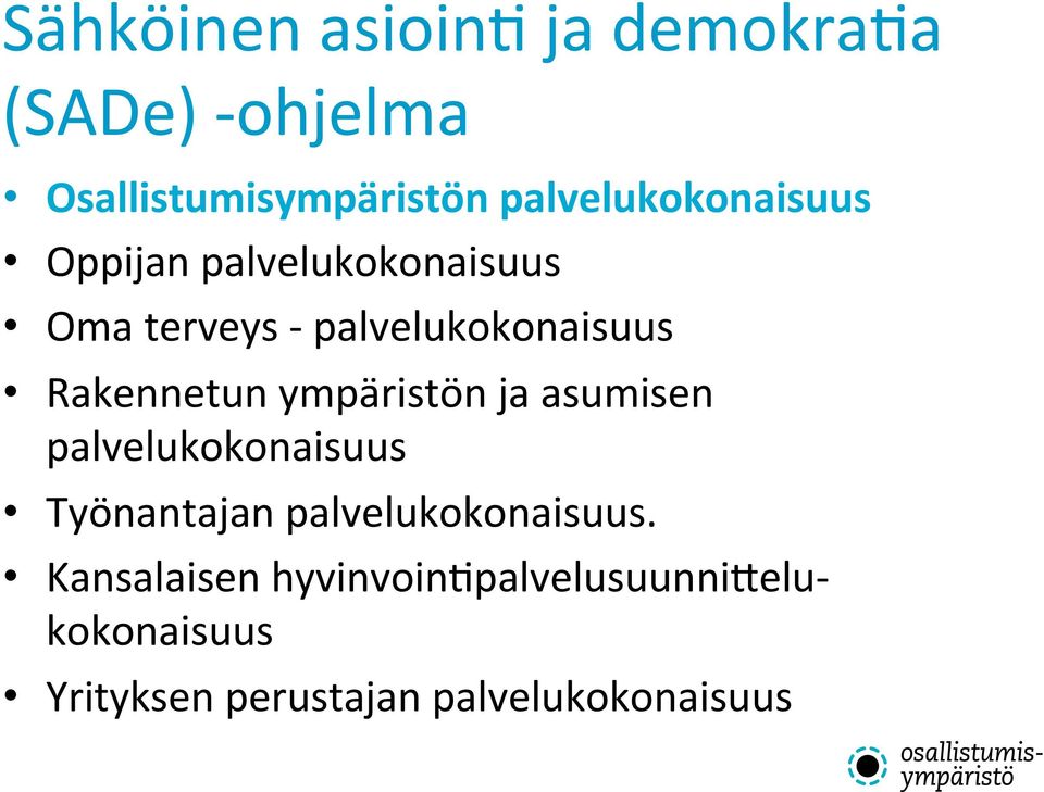 Rakennetun ympäristön ja asumisen palvelukokonaisuus Työnantajan