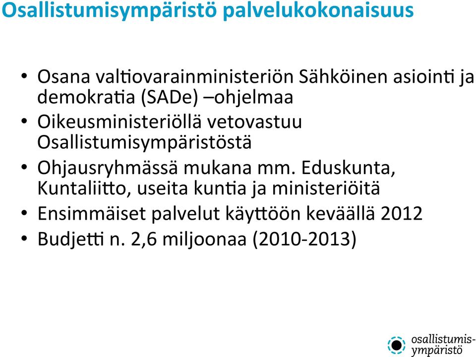 Osallistumisympäristöstä Ohjausryhmässä mukana mm.