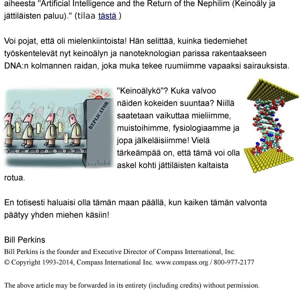 Kuka valvoo näiden kokeiden suuntaa? Niillä saatetaan vaikuttaa mieliimme, muistoihimme, fysiologiaamme ja jopa jälkeläisiimme!