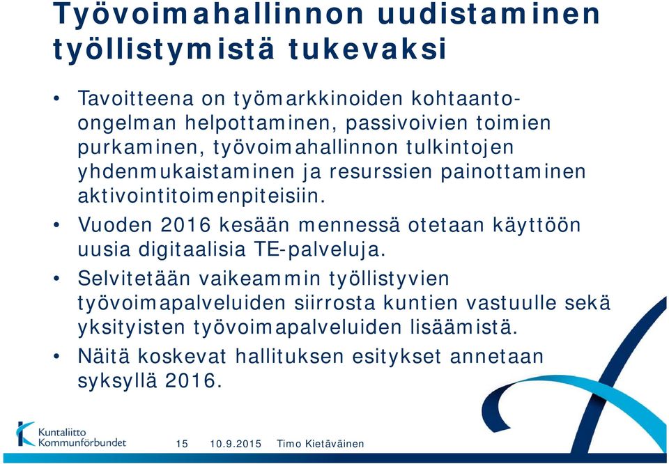 Vuoden 2016 kesään mennessä otetaan käyttöön uusia digitaalisia TE-palveluja.