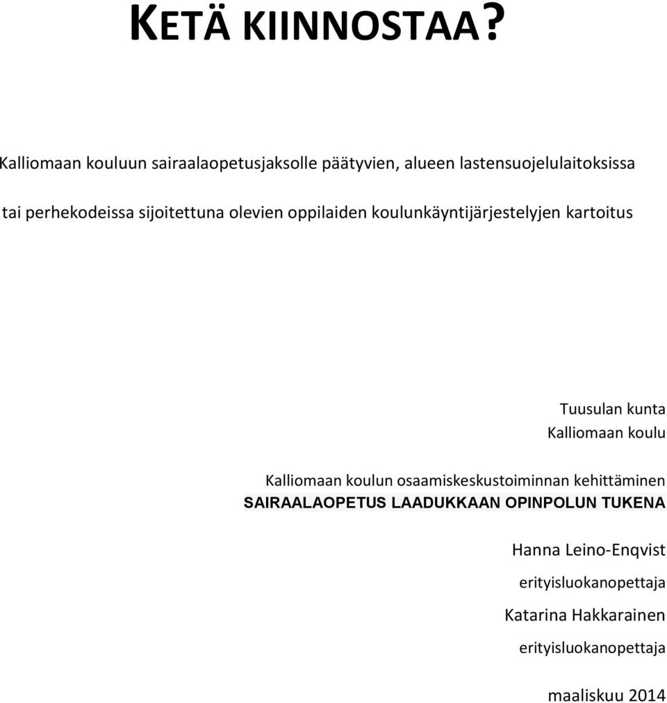 sijoitettuna olevien oppilaiden koulunkäyntijärjestelyjen kartoitus Tuusulan kunta Kalliomaan koulu