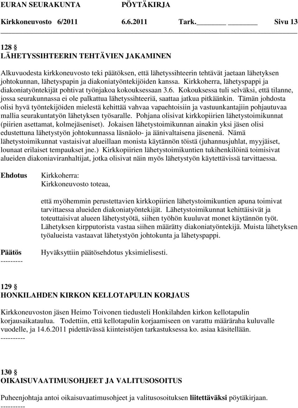 kanssa. Kirkkoherra, lähetyspappi ja diakoniatyöntekijät pohtivat työnjakoa kokouksessaan 3.6.