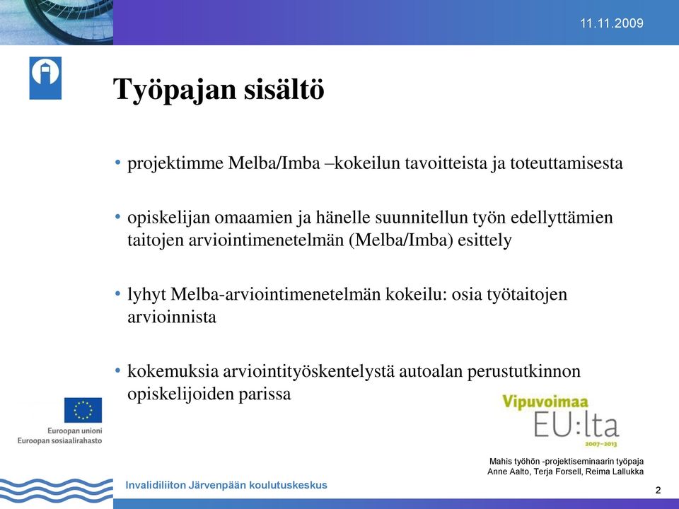 arviointimenetelmän (Melba/Imba) esittely lyhyt Melba-arviointimenetelmän kokeilu: osia