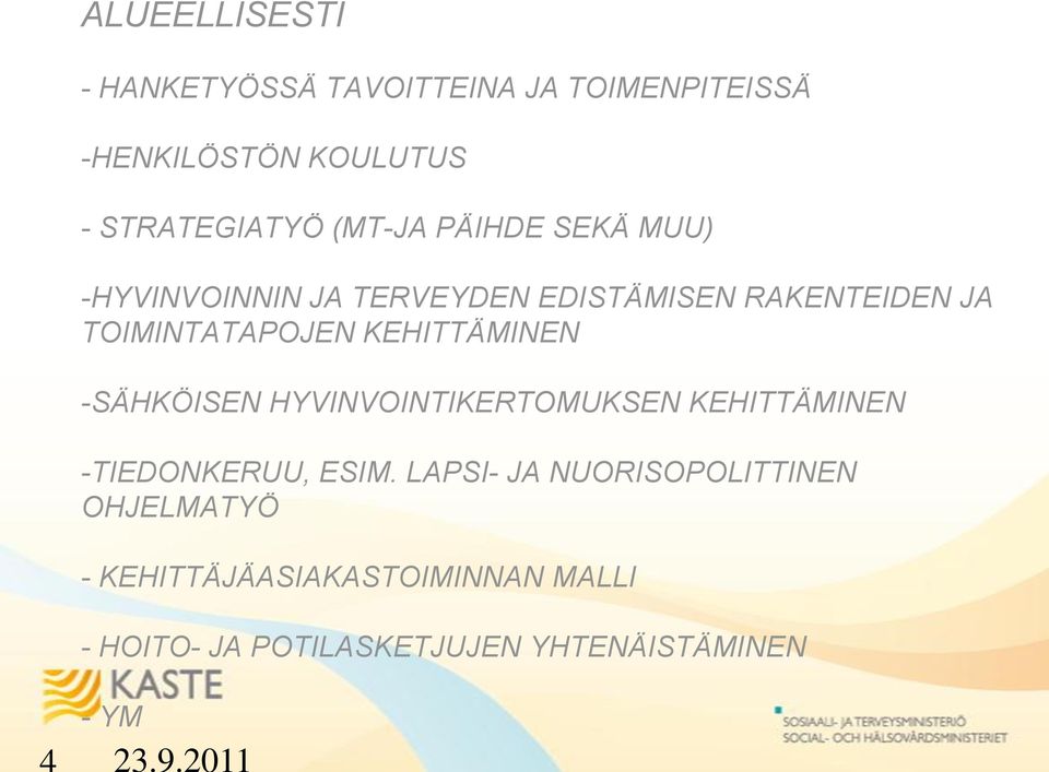 KEHITTÄMINEN -SÄHKÖISEN HYVINVOINTIKERTOMUKSEN KEHITTÄMINEN -TIEDONKERUU, ESIM.