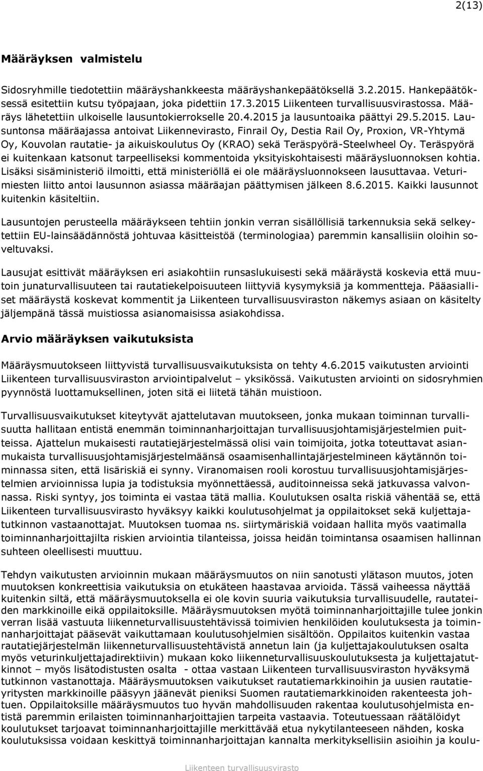 ja lausuntoaika päättyi 29.5.2015.