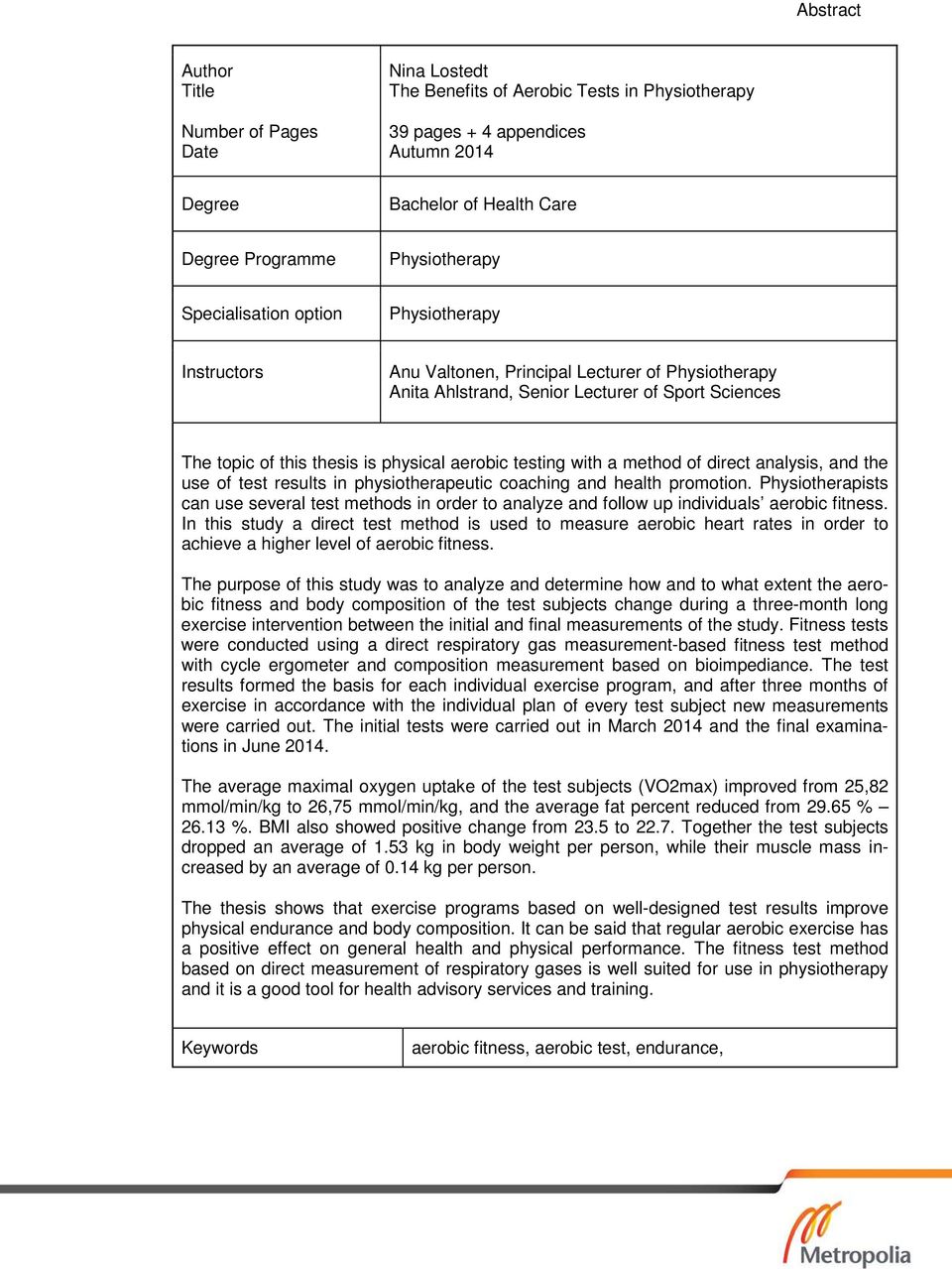 aerobic testing with a method of direct analysis, and the use of test results in physiotherapeutic coaching and health promotion.