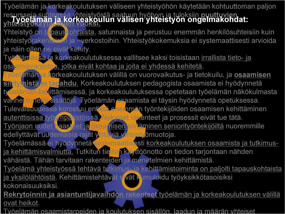 Yhteistyökokemuksia ei systemaattisesti arvioida ja näin ollen ne eivät kehity.