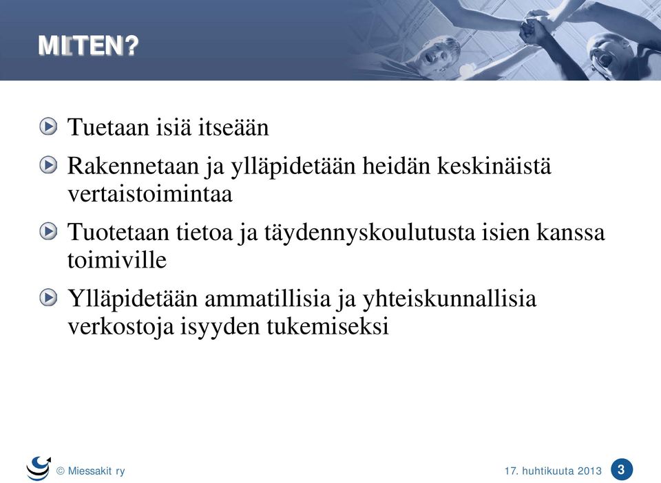 keskinäistä vertaistoimintaa Tuotetaan tietoa ja