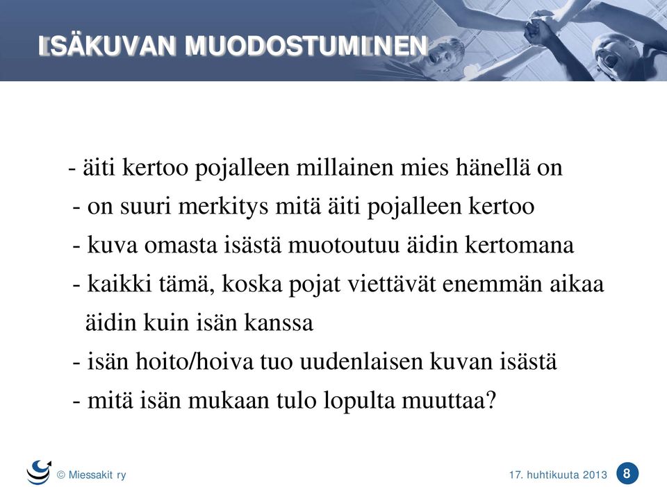 kaikki tämä, koska pojat viettävät enemmän aikaa äidin kuin isän kanssa - isän hoito/hoiva