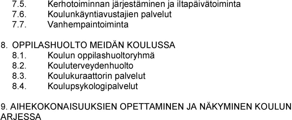 OPPILASHUOLTO MEIDÄN KOULUSSA 8.1. Koulun oppilashuoltoryhmä 8.2.