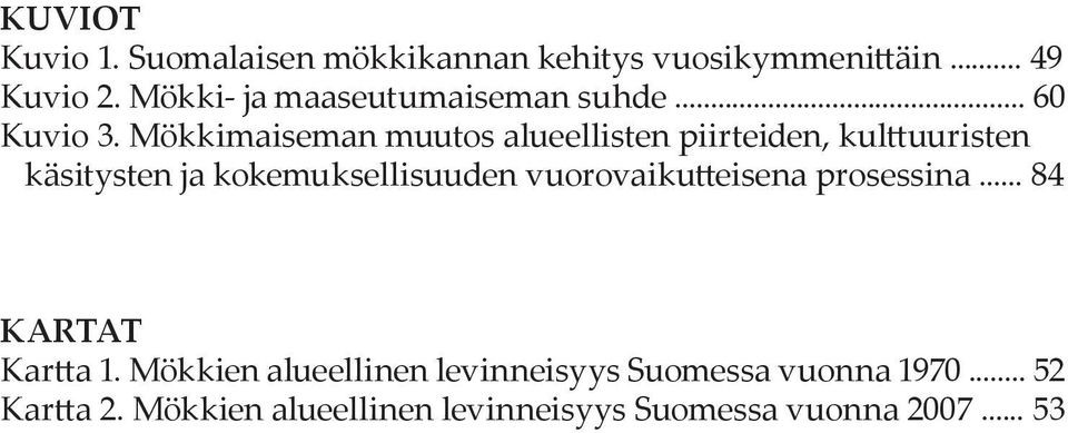 Mökkimaiseman muutos alueellisten piirteiden, kulttuuristen käsitysten ja kokemuksellisuuden