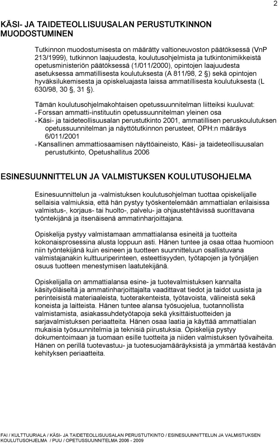 laissa ammatillisesta koulutuksesta (L 630/98, 30, 31 ).