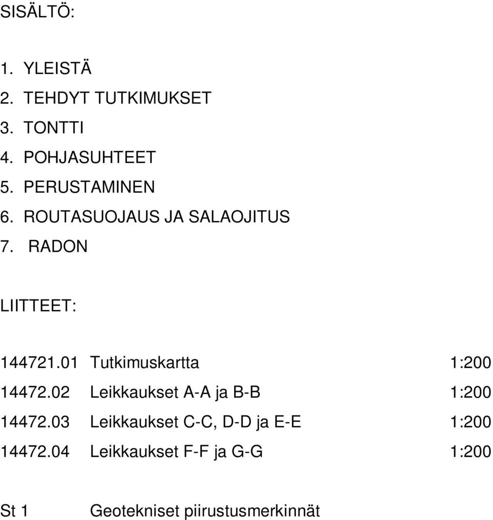 01 Tutkimuskartta 1:200 14472.02 Leikkaukset A-A ja B-B 1:200 14472.