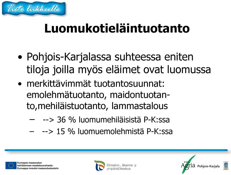 emolehmätuotanto, maidontuotanto,mehiläistuotanto, lammastalous