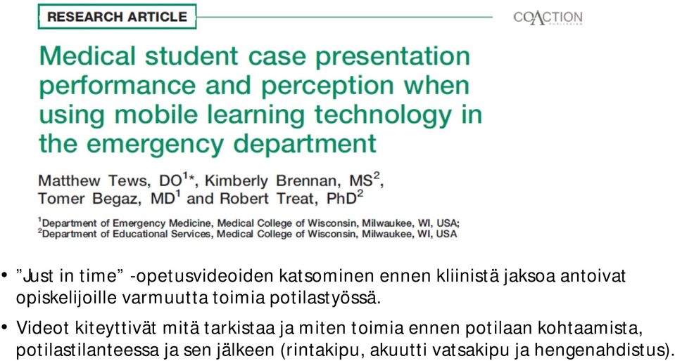 Videot kiteyttivät mitä tarkistaa ja miten toimia ennen potilaan