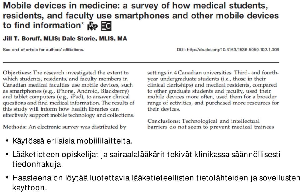 klinikassa säännöllisesti tiedonhakuja.