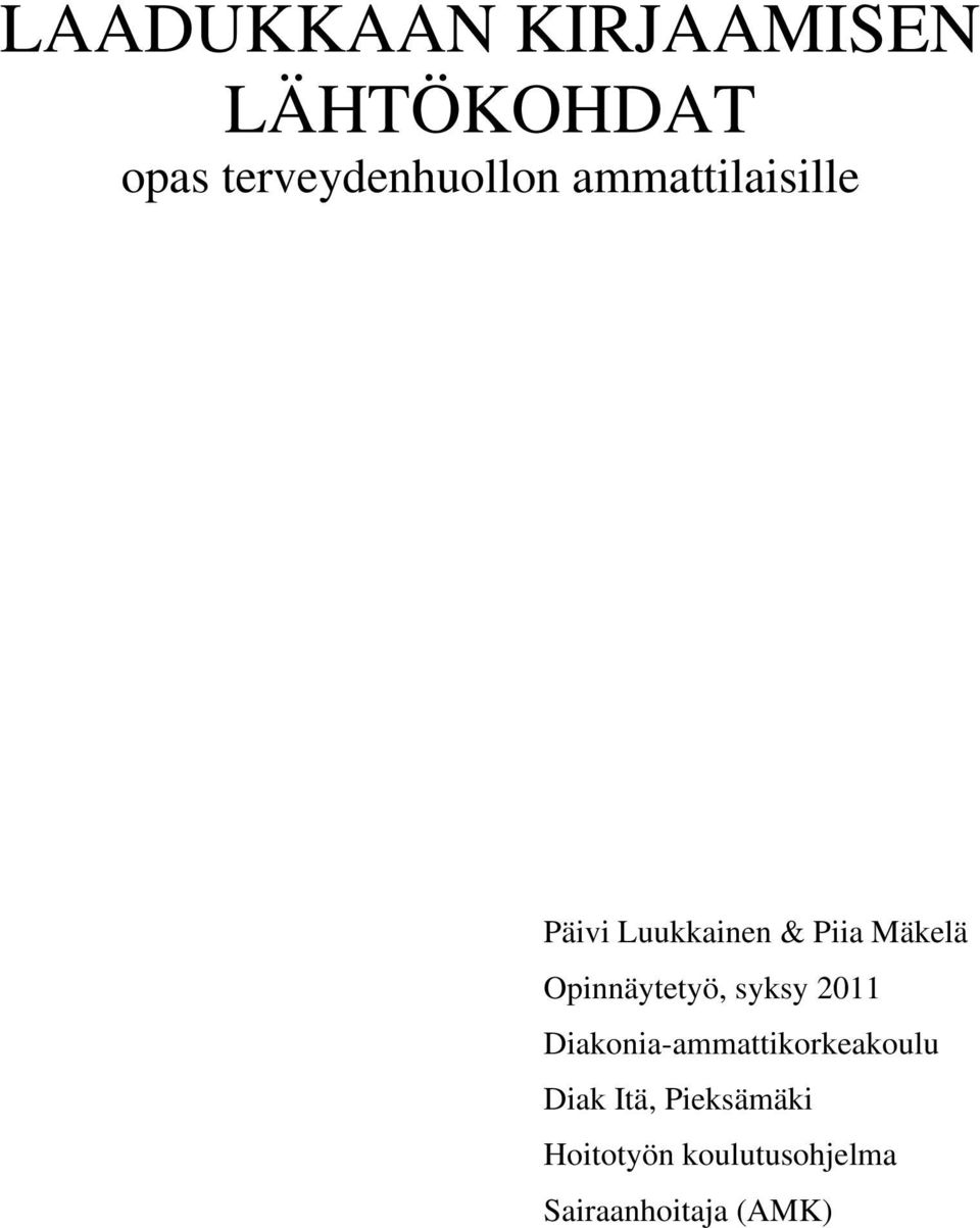 Piia Mäkelä Opinnäytetyö, syksy 2011