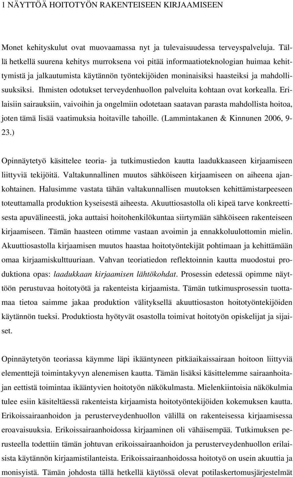 Ihmisten odotukset terveydenhuollon palveluita kohtaan ovat korkealla.
