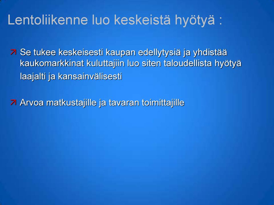 kaukomarkkinat kuluttajiin luo siten taloudellista