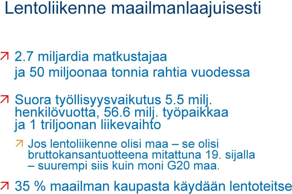 5.5 milj. henkilövuotta, 56.6 milj.