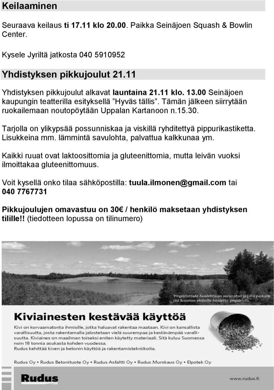 30. Tarjolla on ylikypsää possunniskaa ja viskillä ryhditettyä pippurikastiketta. Lisukkeina mm. lämmintä savulohta, palvattua kalkkunaa ym.