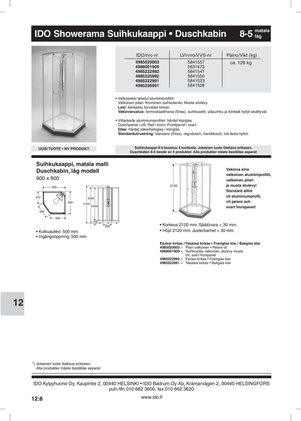 Vitlackade aluminiumprofiler, härdat klarglas Duschpanel i vitt Rail i krom Frontpanel i svart Glas: härdat säkerhetsglas i klarglas Standardutrustning: blandare (Oras), regndusch, handdusch, två