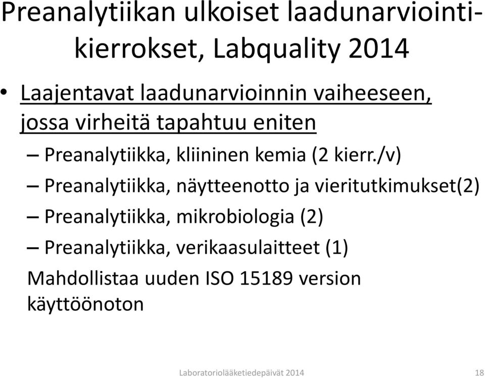 /v) Preanalytiikka, näytteenotto ja vieritutkimukset(2) Preanalytiikka, mikrobiologia (2)