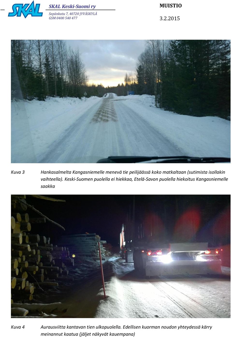Keski-Suomen puolella ei hiekkaa, Etelä-Savon puolella hiekoitus Kangasniemelle