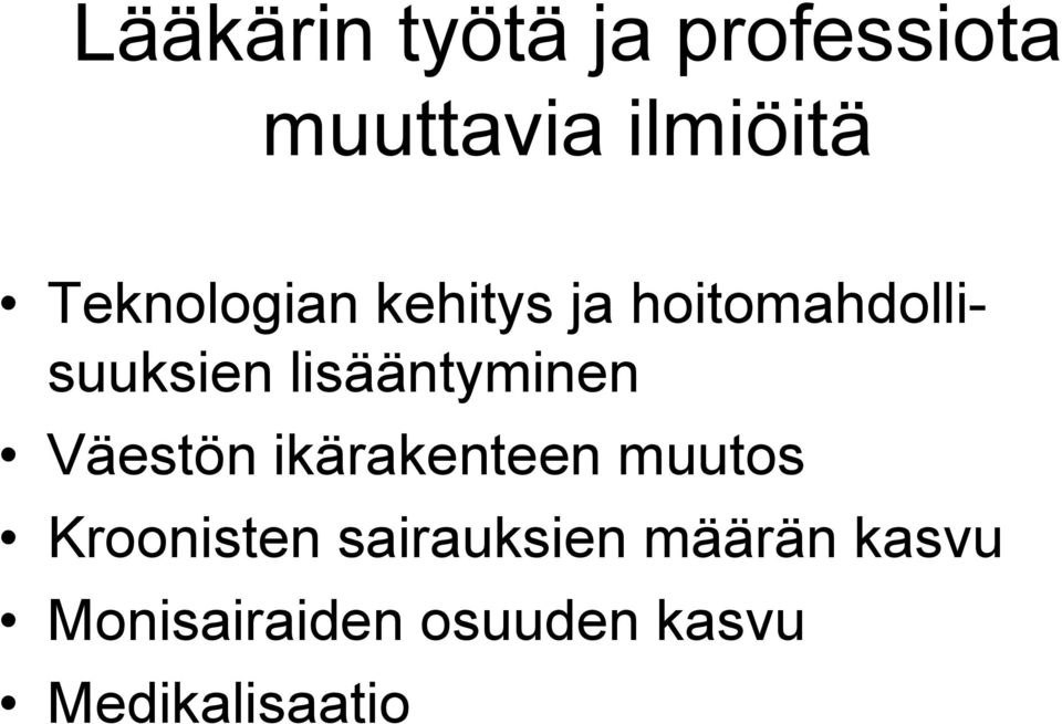 lisääntyminen Väestön ikärakenteen muutos Kroonisten