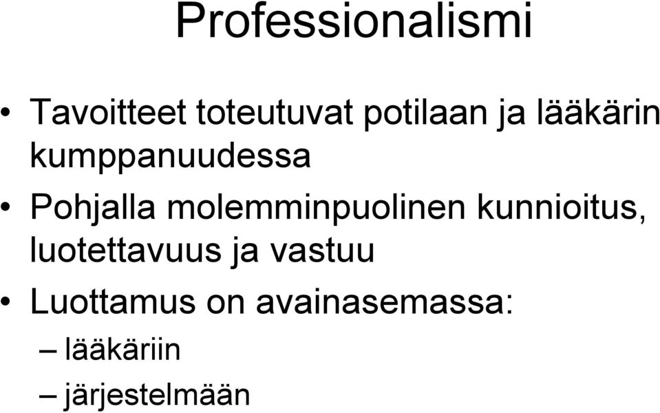 molemminpuolinen kunnioitus, luotettavuus ja