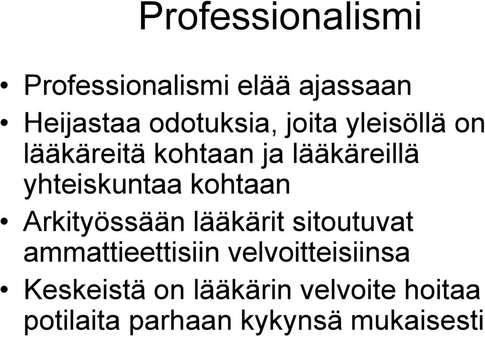 kohtaan Arkityössään lääkärit sitoutuvat ammattieettisiin